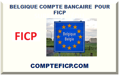 BELGIQUE COMPTE BANCAIRE POUR FRANÇAIS FICP 2023