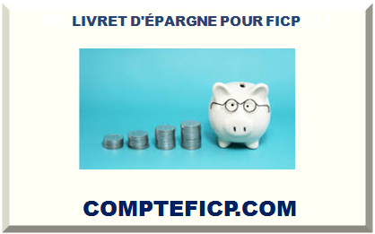 LIVRET D'ÉPARGNE POUR FICP 2025