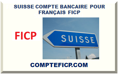 SUISSE COMPTE BANCAIRE POUR FRANÇAIS FICP
